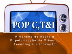 Imagem da notícia - Inscrições para concorrer ao Programa Pop C&T encerram dia 31 de janeiro