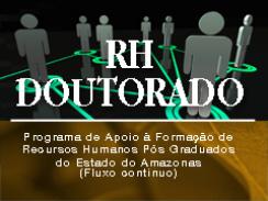 Imagem da notícia - FAPEAM lança edital para o Programa RH – Doutorado Fluxo Contínuo