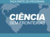 Até agora foram concedidas 101 mil bolsas pelo Programa Ciência sem Fronteiras (Imagem: Divulgação)