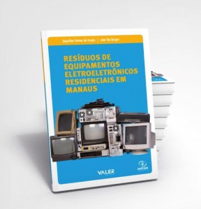Com apoio da Fapeam, editora Valer lança livro sobre Resíduos de Equipamentos Eletroeletrônicos nesta quinta-feira