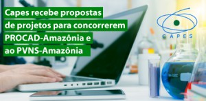 Imagem da notícia - Capes recebe propostas de projetos para concorrerem ao PROCAD-Amazônia e ao PVNS-Amazônia