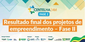 Imagem da notícia - Centelha/AM- Resultado final dos projetos de empreendimento-Fase 2