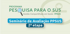 Imagem da notícia - Pesquisas científicas da área da saúde serão apresentadas em Seminário de Avaliação do PPSUS – 2ª etapa
