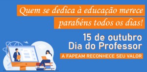 Imagem da notícia - Dia do Professor- Fapeam parabeniza todos que se dedicam à educação