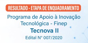 Imagem da notícia - Resultado da etapa de enquadramento do Programa Tecnova II