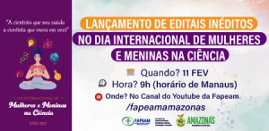 Imagem da notícia - Fapeam vai lançar editais inéditos no Dia Internacional de Mulheres e Meninas na Ciência