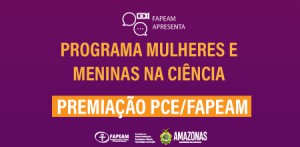 Imagem da notícia - Fapeam vai premiar professoras e alunas do PCE, nesta quinta-feira (11/3)