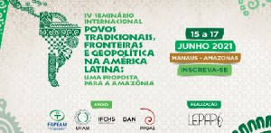 Imagem da notícia - Evento internacional apoiado pela Fapeam discute sobre povos tradicionais, fronteiras e geopolítica na América Latina