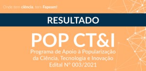 Imagem da notícia - Fapeam divulga resultado do programa de apoio à popularização da CT&I no Amazonas