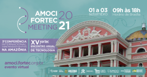 Imagem da notícia - Com apoio da Fapeam, Amoci Fortec Meeting 2021 debate processos inovativos na Amazônia