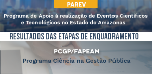 Imagem da notícia - Fapeam divulga resultados de enquadramento dos editais Parev e PCGP