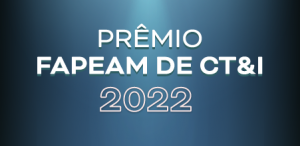 Imagem da notícia - Prêmio Fapeam de CT&I recebe inscrições até dia 27 de junho 