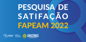 Imagem da notícia - Fapeam lança Pesquisa de Satisfação 2022
