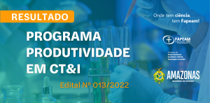 Imagem da notícia - Fapeam divulga resultado de edital de valorização a pesquisadores com destacada produtividade em CT&I