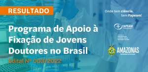 Imagem da notícia - Fapeam divulga resultado de edital para apoiar a fixação de jovens doutores no Brasil