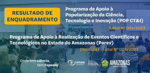 Imagem da notícia - Fapeam divulga resultados de enquadramento de programas de apoio à realização de eventos de ciência e tecnologia
