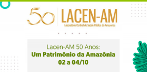 Imagem da notícia - Lacen-AM comemora 50 anos com evento científico apoiado pela Fapeam