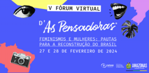 Imagem da notícia - Fórum Virtual das Pensadoras discute as disparidades de gênero dentro e fora da universidade