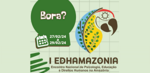 Imagem da notícia - Apoiado pelo Governo do Amazonas, evento científico debate psicologia, educação e direitos humanos na Amazônia