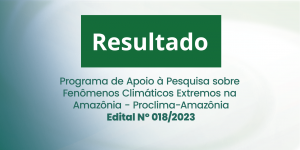 Imagem da notícia - Fapeam divulga resultado do edital do Proclima-Amazônia