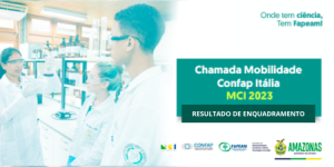 Imagem da notícia - Fapeam divulga resultado de enquadramento à Chamada Mobilidade Confap Itália