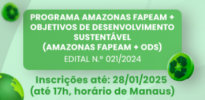 Imagem da notícia - Programa Amazonas Fapeam + Objetivos de Desenvolvimento Sustentável recebe inscrições até 28 de janeiro