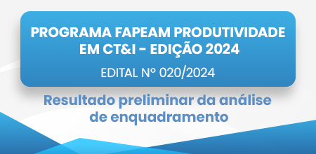 PROGRAMA_FAPEAM_PRODUTIVIDADE_EM_CT&I_2025_TOPO_DE_MATERIA (1)