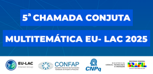 Imagem da notícia - Lançada 5ª Chamada Conjunta Multitemática do grupo EU-LAC, formado por agências de fomento à CT&I da Europa, América Latina e Caribe