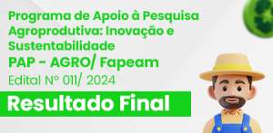 Imagem da notícia - Fapeam divulga resultado final do PAP-Agro
