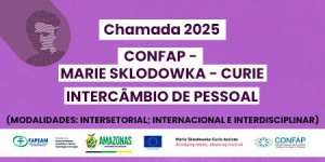 Imagem da notícia - Fapeam divulga as diretrizes específicas à Chamada Marie Sklodowska-Curie – Intercâmbio de Pessoal 2025