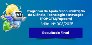 Imagem da notícia - Divulgado resultado final do POP CT&I da Fapeam