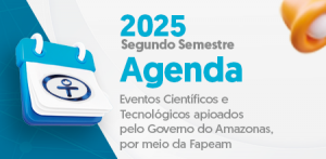 Imagem da notícia - Agenda Fapeam: confira a programação de eventos científicos e tecnológicos do segundo semestre de 2025