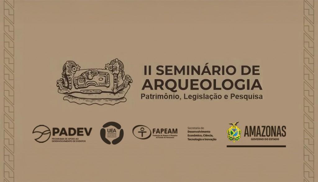 FAPEAM Com apoio do Governo do Amazonas, Parintins sediará II Seminário de Arqueologia