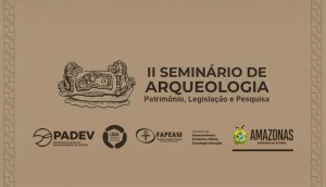 Imagem da notícia - Com apoio do Governo do Amazonas, Parintins sediará 2º Seminário de Arqueologia