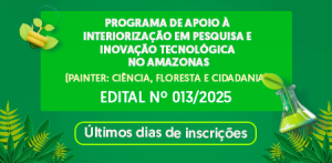 Imagem da notícia - Fapeam recebe propostas para o programa de apoio à pesquisa e inovação no interior até 27 de outubro