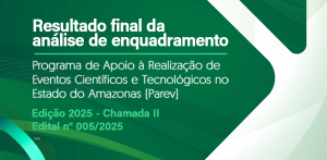 Imagem da notícia - Fapeam divulga resultado final da etapa de enquadramento do Parev – Chamada II