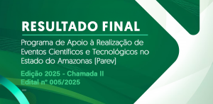 Imagem da notícia - Fapeam divulga resultado final do Parev – Chamada II