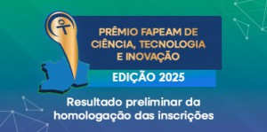 Imagem da notícia - Fapeam divulga resultado preliminar da homologação das inscrições do Prêmio Fapeam de CT&I – Edição 2025