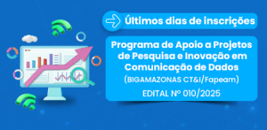 Imagem da notícia - Prazo para inscrições no programa inédito da Fapeam, ‘BigAmazonas CT&I’, encerra em 7 de novembro