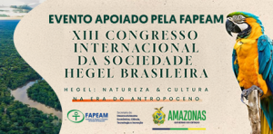 Imagem da notícia - Apoiado pelo Governo do Amazonas, Manaus recebe pela primeira vez o Congresso Internacional da Sociedade Hegel Brasileira