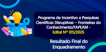 #caption_123196 Fapeam divulga o resultado final de enquadramento ao Programa de Incentivo a Pesquisas Científicas Disruptivas ‘Fronteiras do Conhecimento’