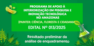 Imagem da notícia - Fapeam divulga o resultado preliminar da análise de enquadramento do programa ‘Painter: Ciência, Floresta e Cidadania’