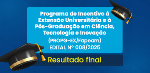 Imagem da notícia - Fapeam anuncia resultado final do Programa de Incentivo à Extensão Universitária e à Pós-Graduação em CT&I