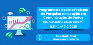 Imagem da notícia - Fapeam divulga o resultado final do enquadramento do programa ‘BigAmazonas CT&I’
