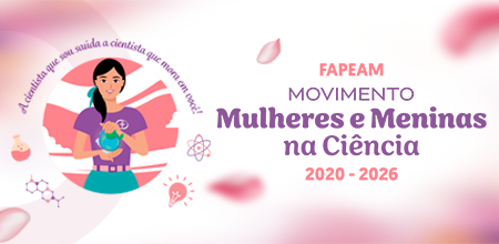 #caption_124228 Pesquisadoras do Amazonas poderão submeter pesquisas em dois editais exclusivos da Fapeam