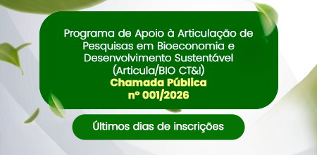 Últimos dias de inscrições para o Programa de Apoio à Articulação de Pesquisas em Bioeconomia e Desenvolvimento Sustentável, parceria Fapeam e Fapesp