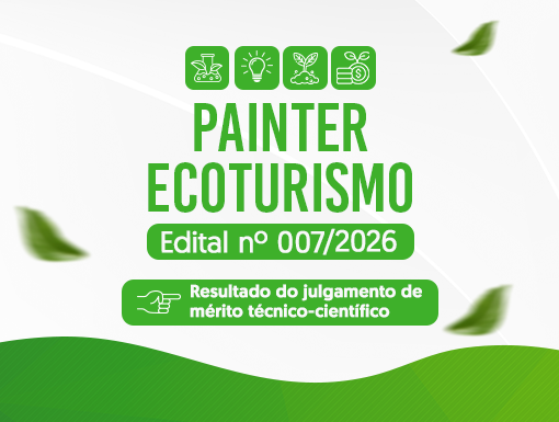 Fapeam divulga resultado do julgamento de merito tecnico cientifico do Painter Ecoturismo