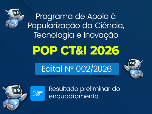 Fapeam divulga resultado preliminar de enquadramento do POP CT&I 2026
