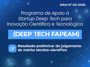 Fapeam divulga resultado preliminar do julgamento de mérito técnico-científico do Program…