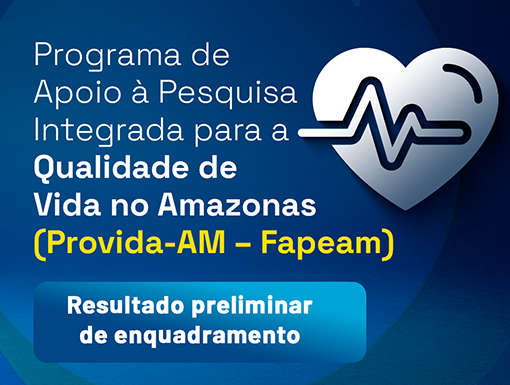 Fapeam divulga resultado preliminar de enquadramento do Provida-AM